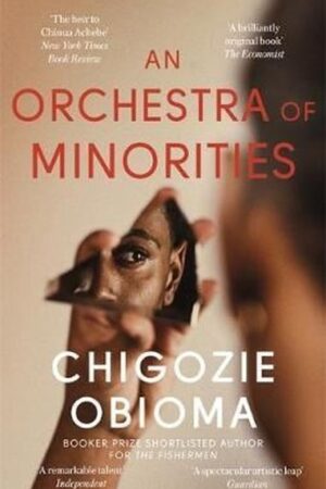 An Orchestra of Minorities Chigozie Obioma