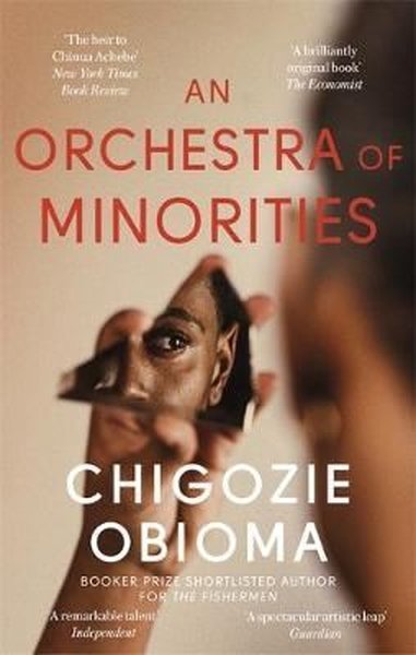 An Orchestra of Minorities Chigozie Obioma